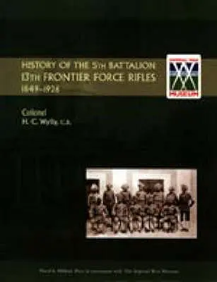 Histoire du 5e bataillon, 13e Frontier Force Rifles 1849-1926 - History of the 5th Battalion, 13th Frontier Force Rifles 1849-1926