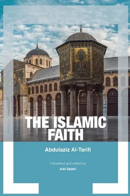 La foi islamique - The Islamic Faith