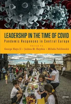 Le leadership à l'époque de Covid : les réponses à la pandémie en Europe centrale - Leadership in the Time of Covid: Pandemic Responses in Central Europe