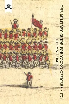 Guide militaire pour les jeunes officiers, contenant un système de l'art de la guerre 1776 - Military Guide for Young Officers, Containing a System of the Art of War 1776