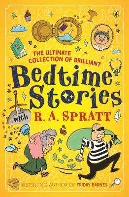 L'ultime collection d'histoires brillantes pour l'heure du coucher avec R.A. Spratt - The Ultimate Collection of Brilliant Bedtime Stories with R.A. Spratt