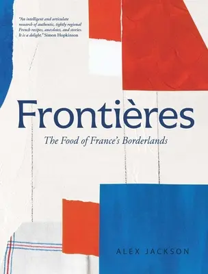 Frontières : L'alimentation aux frontières de la France - Frontires: The Food of France's Borderlands