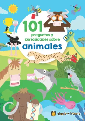 101 Preguntas Y Curiosidades Sobre Animales / 101 Questions and Curiosities Abou T Animals (101 questions et curiosités sur les animaux) - 101 Preguntas Y Curiosidades Sobre Animales / 101 Questions and Curiosities Abou T Animals