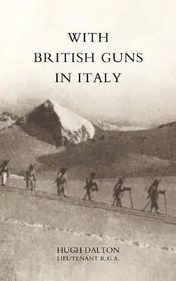 Avec les armes britanniques en Italie - With British Guns in Italy