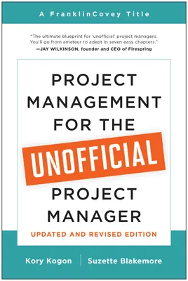 Gestion de projet pour le gestionnaire de projet non officiel (édition mise à jour et révisée) - Project Management for the Unofficial Project Manager (Updated and Revised Edition)