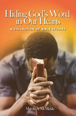 Cacher la Parole de Dieu dans nos coeurs : Une collection d'études bibliques - Hiding God's Word in Our Hearts: A Collection of Bible Studies