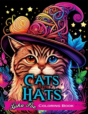 Cats with Hats Coloring Book : Un livre de coloriage pour les adultes qui se détendent avec des chats drôles et mignons qui portent des chapeaux. - Cats with Hats Coloring Book: Coloring Book for Adults Relaxation Featuring Funny and Cute Cats Wearing Hats