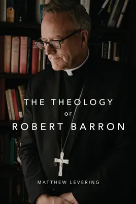 La théologie de Robert Barron - The Theology of Robert Barron