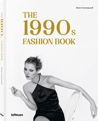 Le livre de la mode des années 1990 - The 1990s Fashion Book