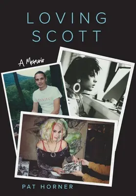 Loving Scott : A Memoir - Loving Scott: A Memoir