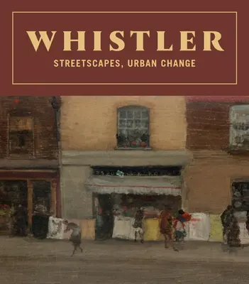 Whistler : Paysages urbains, changements urbains - Whistler: Streetscapes, Urban Change