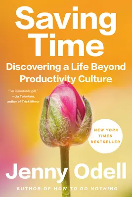 Gagner du temps : Découvrir une vie au-delà de la culture de la productivité - Saving Time: Discovering a Life Beyond Productivity Culture