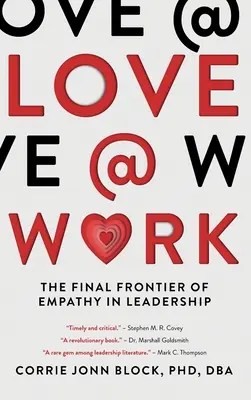 L'amour au travail : La dernière frontière de l'empathie dans le leadership - Love@Work: The Final Frontier of Empathy in Leadership