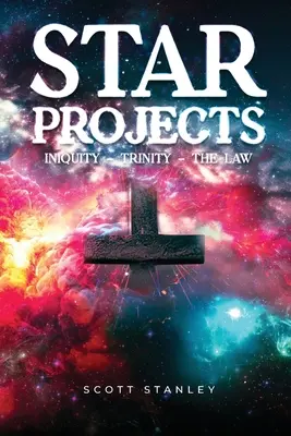 Projets STAR INIQUITÉ - TRINITÉ - LOI - STAR Projects INIQUITY - TRINITY - THE LAW