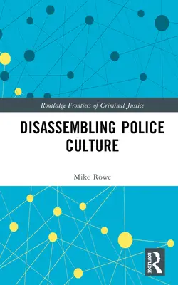 Démonter la culture policière - Disassembling Police Culture