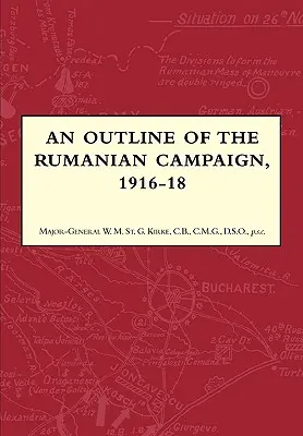 Aperçu de la campagne de Roumanie 1916-1918 - An Outline of the Rumanian Campaign 1916-1918
