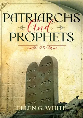 Patriarches et Prophètes : Annoté - Patriarchs and Prophets: Annotated