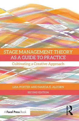 La théorie de la régie comme guide de la pratique : Cultiver une approche créative - Stage Management Theory as a Guide to Practice: Cultivating a Creative Approach