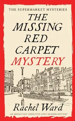 THE MISSERY MISSING RED CARPET - un mystère de meurtre douillet absolument addictif. - THE MISSING RED CARPET MYSTERY an absolutely addictive cozy murder mystery