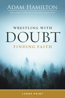 Lutter contre le doute, trouver la foi - Wrestling with Doubt, Finding Faith