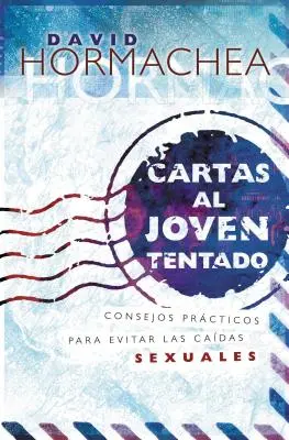 Cartas Al Joven Tentado : Consejos Prcticos Para Evitar Las Cadas Sexuales (en anglais) - Cartas Al Joven Tentado: Consejos Prcticos Para Evitar Las Cadas Sexuales