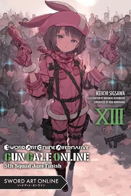 Sword Art Online Alternative Gun Gale Online, Vol. 13 (Light Novel) : 5th Squad Jam : Finish - Sword Art Online Alternative Gun Gale Online, Vol. 13 (Light Novel): 5th Squad Jam: Finish