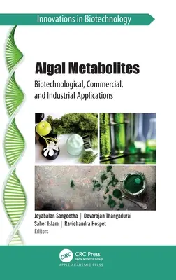 Métabolites d'algues : applications biotechnologiques, commerciales et industrielles - Algal Metabolites: Biotechnological, Commercial, and Industrial Applications