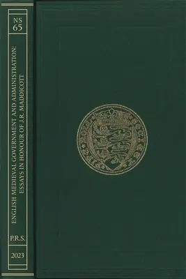 Le gouvernement et l'administration médiévaux anglais : Essais en l'honneur de J.R. Maddicott - English Medieval Government and Administration: Essays in Honour of J.R. Maddicott