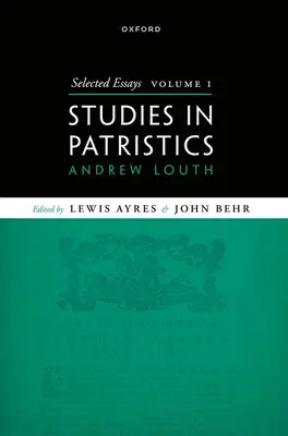 Essais choisis, Volume I : Études patristiques - Selected Essays, Volume I: Studies in Patristics