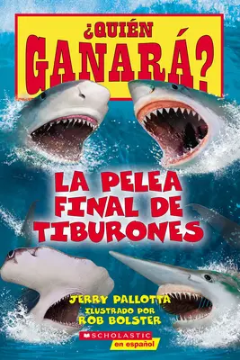 Quin Ganar ? La Pelea Final de Tiburones (Qui gagnerait? : l'ultime bataille de requins) - Quin Ganar? La Pelea Final de Tiburones (Who Would Win?: Ultimate Shark Rumble)