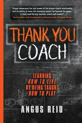 Merci Coach : Apprendre à vivre en apprenant à jouer - Thank You Coach: Learning How to Live, By Being Taught How to Play