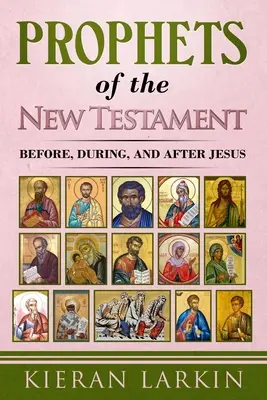 Les prophètes du Nouveau Testament - Prophets of the New Testament