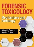 Toxicologie médico-légale - Mécanismes et pathologie - Forensic Toxicology - Mechanisms and Pathology