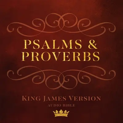 Psaumes et Proverbes : Bible audio version King James - Psalms and Proverbs: King James Version Audio Bible