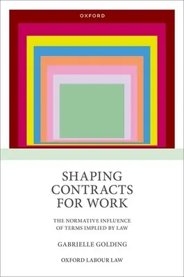 L'élaboration des contrats de travail : L'influence normative des termes implicites de la loi - Shaping Contracts for Work: The Normative Influence of Terms Implied by Law