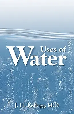 L'utilisation de l'eau dans la santé et la maladie - Uses of Water in Health and Disease