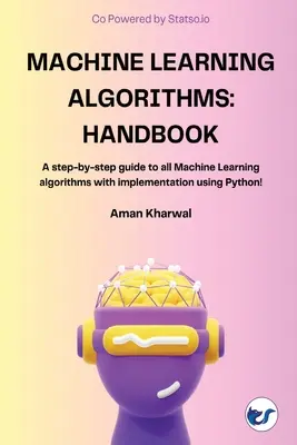 Algorithmes d'apprentissage automatique : Manuel - Machine Learning Algorithms: Handbook