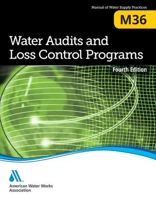 M36 Audits de l'eau et programmes de contrôle des pertes : Quatrième édition - M36 Water Audits and Loss Control Programs: Fourth Edition