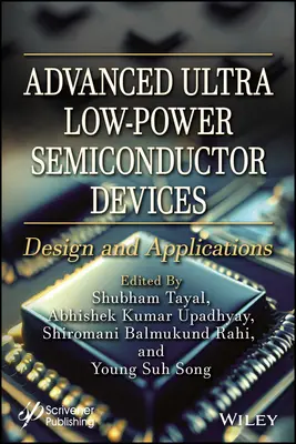 Dispositifs semi-conducteurs avancés de très faible puissance : Conception et applications - Advanced Ultra Low-Power Semiconductor Devices: Design and Applications