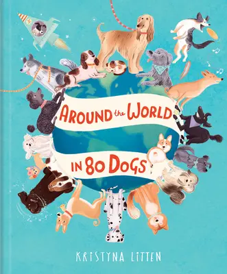 Le tour du monde en 80 chiens - Around the World in 80 Dogs