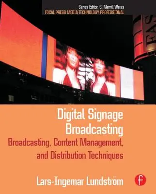 La diffusion de l'affichage numérique : Techniques de gestion et de distribution du contenu - Digital Signage Broadcasting: Content Management and Distribution Techniques