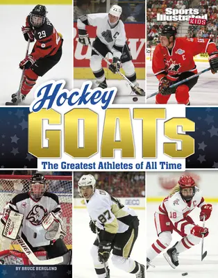 Les chèvres du hockey : Les plus grands athlètes de tous les temps - Hockey Goats: The Greatest Athletes of All Time