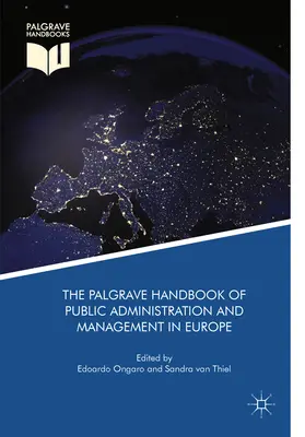 The Palgrave Handbook of Public Administration and Management in Europe (Manuel Palgrave d'administration et de gestion publiques en Europe) - The Palgrave Handbook of Public Administration and Management in Europe