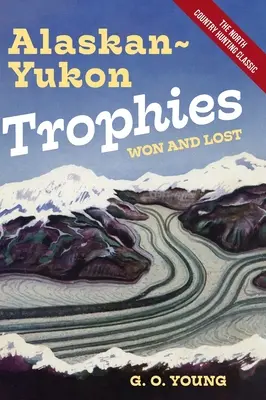 Trophées de l'Alaska et du Yukon gagnés et perdus - Alaskan Yukon Trophies Won and Lost