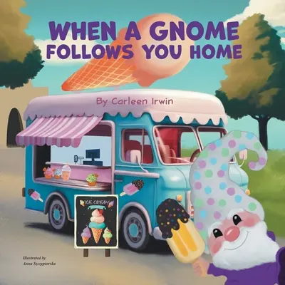 Quand un gnome vous suit à la maison : Un gnome trouve un nouveau foyer - When A Gnome Follows You Home: A Gnome Finds a New Home