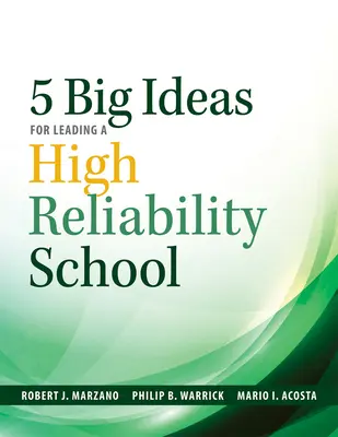 Cinq grandes idées pour diriger une école à haute fiabilité : (Approches basées sur les données pour devenir une école à haute fiabilité) - Five Big Ideas for Leading a High Reliability School: (Data-Driven Approaches for Becoming a High Reliability School)