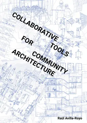 Outils de collaboration pour l'architecture communautaire - Collaborative Tools for Community Architecture