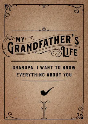 La vie de mon grand-père - Deuxième édition : Grand-père, je veux tout savoir sur toivolume 37 - My Grandfather's Life - Second Edition: Grandpa, I Want to Know Everything about Youvolume 37