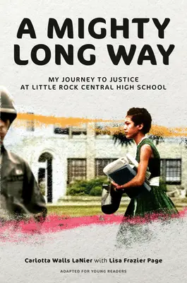 Un long chemin (adapté pour les jeunes lecteurs) : Mon parcours vers la justice au lycée central de Little Rock - A Mighty Long Way (Adapted for Young Readers): My Journey to Justice at Little Rock Central High School