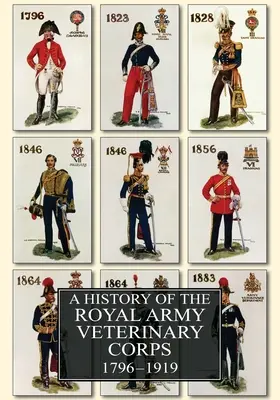 Histoire du Corps vétérinaire royal de l'armée 1796-1919 - A History of the Royal Army Veterinary Corps 1796-1919